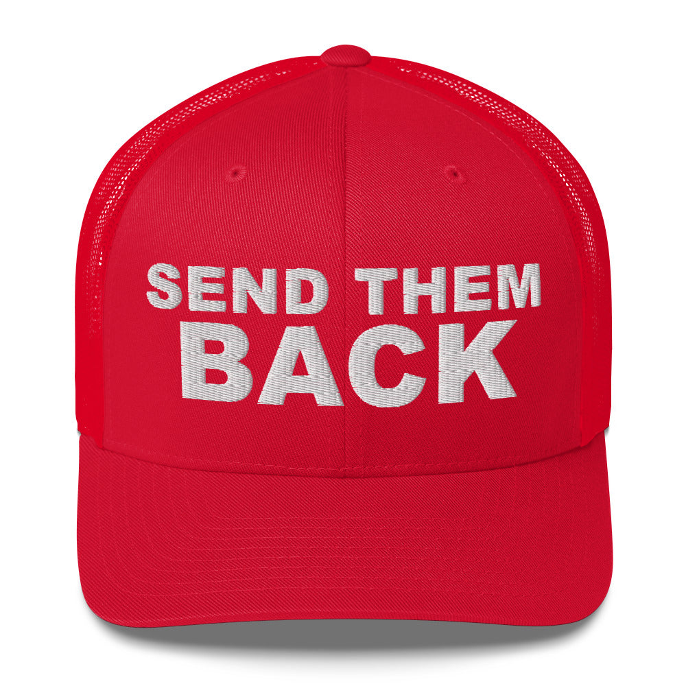 SEND THEM BACK - Trucker Cap